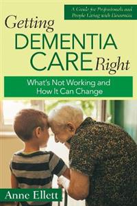 Getting Dementia Care Right: What's Not Working and How It Can Change - Click Image to Close