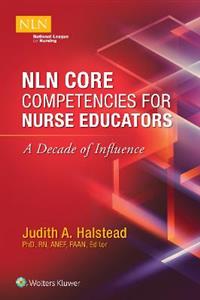 NLN Core Competencies for Nurse Educators: A Decade of Influence (NLN) - Click Image to Close