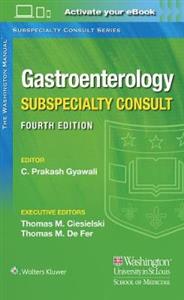 The Washington Manual Gastroenterology Subspecialty Consult (The Washington Manual Subspecialty Consult Series)