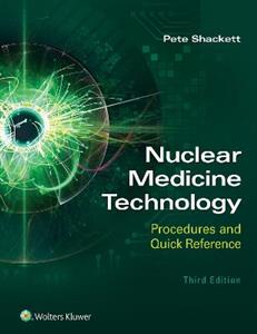 Nuclear Medicine Technology: Procedures and Quick Reference - Click Image to Close