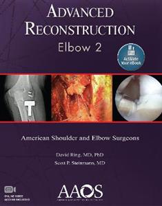 Advanced Reconstruction: Elbow 2: Print + Ebook with Multimedia (AAOS - American Academy of Orthopaedic Surgeons) - Click Image to Close