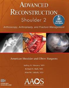 Advanced Reconstruction: Shoulder 2: Print + Ebook with Multimedia (AAOS - American Academy of Orthopaedic Surgeons) - Click Image to Close