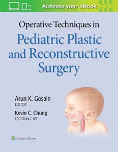 Operative Techniques in Pediatric Plastic and Reconstructive Surgery - Click Image to Close