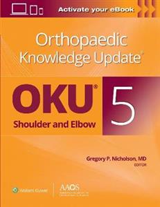 Orthopaedic Knowledge Update (R): Shoulder and Elbow 5: Print + Ebook with Multimedia