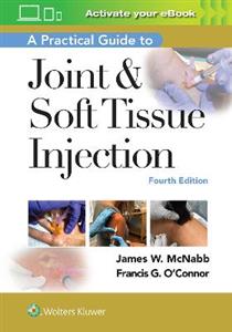 A Practical Guide to Joint amp; Soft Tissue Injection