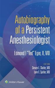 Autobiography of a Persistent Anesthesiologist - Click Image to Close