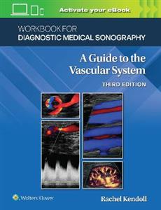 Workbook for Diagnostic Medical Sonography: The Vascular Systems - Click Image to Close