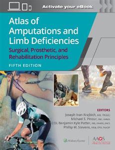 Atlas of Amputations and Limb Deficiencies: Surgical, Prosthetic, and Rehabilitation Principles