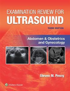 Examination Review for Ultrasound: Abdomen and Obstetrics & Gynecology - Click Image to Close