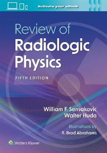 Review of Radiologic Physics