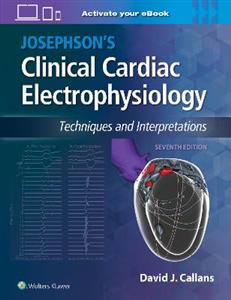 Josephson's Clinical Cardiac Electrophysiology: Techniques and Interpretations - Click Image to Close