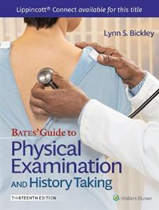 Bates' Guide To Physical Examination and History Taking 13e with Videos Lippincott Connect Print Book and Digital Access Card Package