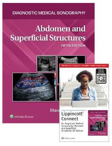 Diagnostic Medical Sonography: Abdomen and Superficial Structures 5e Lippincott Connect Print Book and Digital Access Card Package (Diagnostic Medical