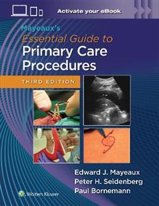 Mayeaux's Essential Guide to Primary Care Procedures: Print + eBook with Multimedia