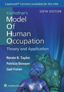 Kielhofner's Model of Human Occupation 6e Lippincott Connect Print Book and Digital Access Card Package