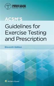 ACSM's Guidelines for Exercise Testing and Prescription 11e Print Book and Digital Access Card Package - Click Image to Close