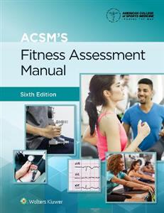 ACSM's Fitness Assessment Manual 6e Lippincott Connect Print Book and Digital Access Card Package - Click Image to Close