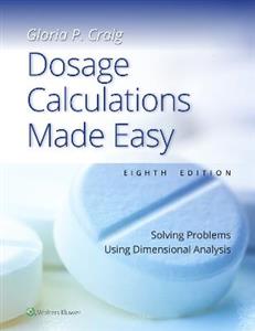 Dosage Calculations Made Easy: Solving Problems Using Dimensional Analysis - Click Image to Close