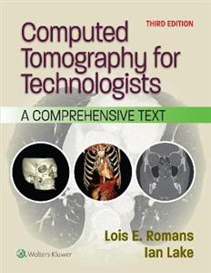 Computed Tomography for Technologists: A Comprehensive Text