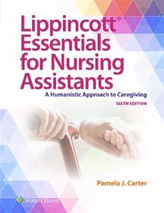 Lippincott Essentials for Nursing Assistants: A Humanistic Approach to Caregiving - Click Image to Close