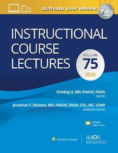 Instructional Course Lectures: Volume 75 Print + Ebook with Multimedia Instructional Course Lectures: Volume 75 Print + Ebook with Multimedia