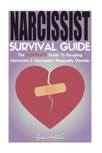 Narcissist: Narcissist Survival Guide: The Complete Guide to Narcissism & Narcissistic Personality Disorder - Click Image to Close