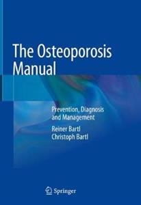 The Osteoporosis Manual: Prevention, Diagnosis and Management - Click Image to Close