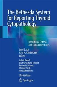 The Bethesda System for Reporting Thyroid Cytopathology: Definitions, Criteria, and Explanatory Notes