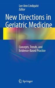 New Directions in Geriatric Medicine: Concepts, Trends, and Evidence-Based Practice