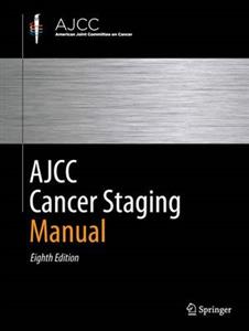 AJCC Cancer Staging Manual: 2016 - Click Image to Close