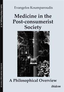 Medicine in the Post-consumerist Society: A Philosophical Overview - Click Image to Close