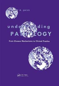 Understanding Pathology: From Disease Mechanism to Clinical Practice - Click Image to Close