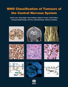 WHO Classification of Tumours of the Central Nervous System: v. 1: WHO Classification of Tumours Revised 4th ed.