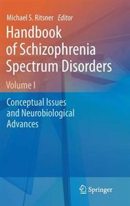 Handbook of Schizophrenia Spectrum Disorders: v. 1