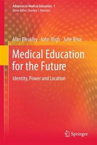 Medical Education for the Future: Identity, Power and Location