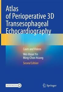 Atlas of Perioperative 3D Transesophageal Echocardiography: Cases and Videos
