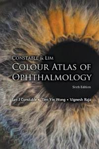 Constable & Lim Colour Atlas Of Ophthalmology (Sixth Edition) - Click Image to Close