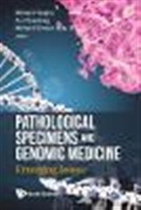 Pathological Specimens And Genomic Medicine: Emerging Issues - Click Image to Close