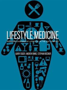 Lifestyle Medicine: Managing Diseases of Lifestyle in the 21st Century