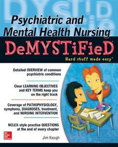 Psychiatric and Mental Health Nursing DeMYSTiFieD