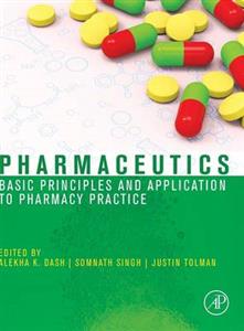 Pharmaceutics: Basic Principles and Application to Pharmacy Practice