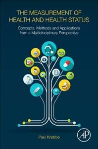 The Measurement of Health and Health Status: Concepts, Methods and Applications from a Multidisciplinary Perspective