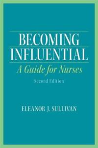 Becoming Influential: A Guide for Nurses
