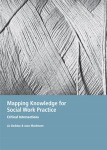 Mapping Knowledge for Social Work Practice: Critical Intersections