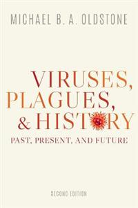 Viruses Plagues and History Past Present and Future