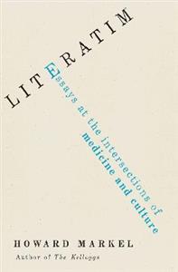 Literatim Essays at the Intersections of Medicine and Culture