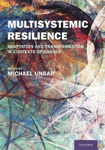 Multisystemic Resilience Adaptation and Transformation in Contexts of Change