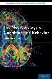 The Neurobiology of Cognition and Behavior