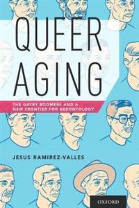 Queer Aging: The Gayby Boomers and a New Frontier for Gerontology