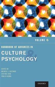 Handbook of Advances in Culture and Psychology, Volume 6